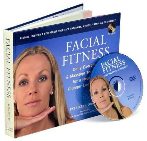 Facial Fitness : Daily Exercise and Massage Techniques for a Healthier, Younger Looking You