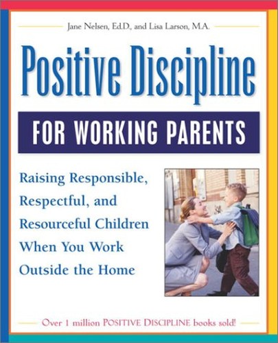 Positive Discipline for Working Parents