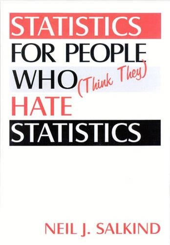 Statistics for People Who (Think They) Hate Statistics
