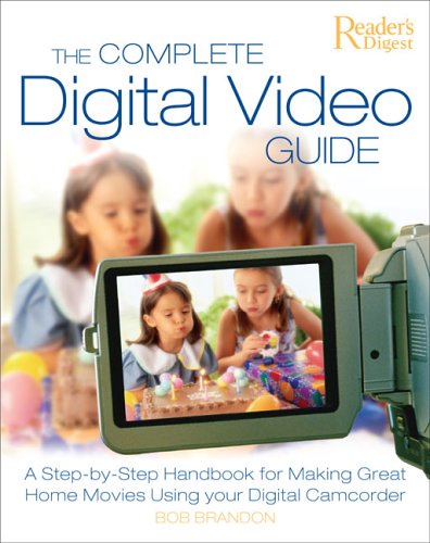 The Complete Digital Video Guide