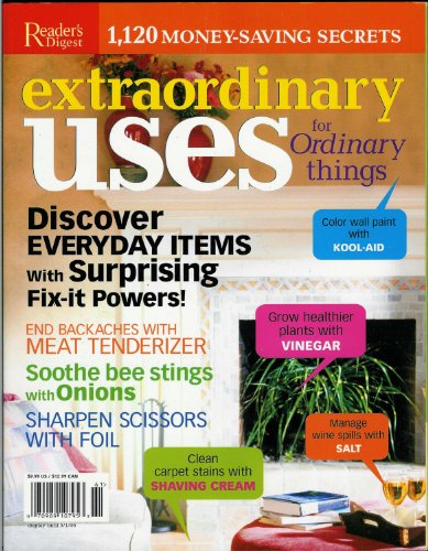 Extraordinary Uses for Ordinary Things : 1,120 Secrets for Better Cleaning, Fixing, Healing and Gard