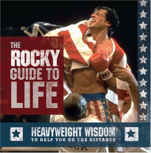 The "Rocky" Guide to Life
