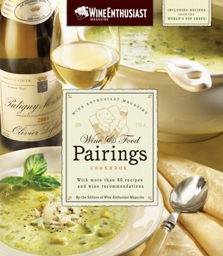 Wine Enthusiast Magazine Food and Wine Pairings Cookbook