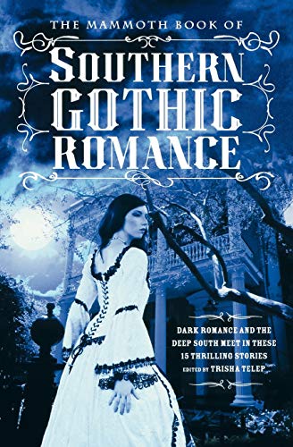 The Mammoth Book of Southern Gothic Romance