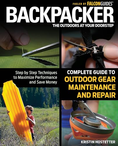 Backpacker Magazine's Complete Guide to Outdoor Gear Maintenance and Repair