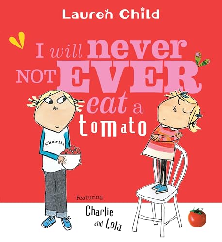 I Will Never Not Ever Eat a Tomato