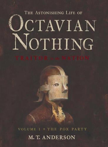 The Astonishing Life of Octavian Nothing, Traitor to the Nation, Volume I