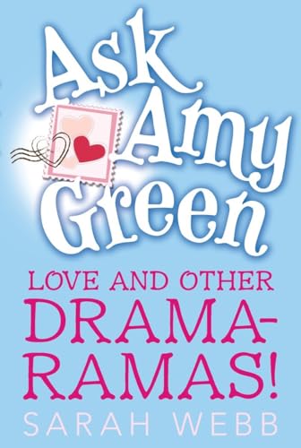 Ask Amy Green: Love and Other Drama-Ramas!
