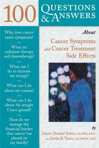 100 Questions & Answers About Cancer Symptoms and Cancer Treatment Side Effects