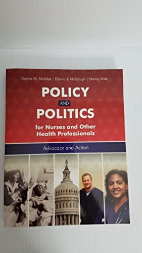 Policy and Politics for Nurses and Other Health Professionals