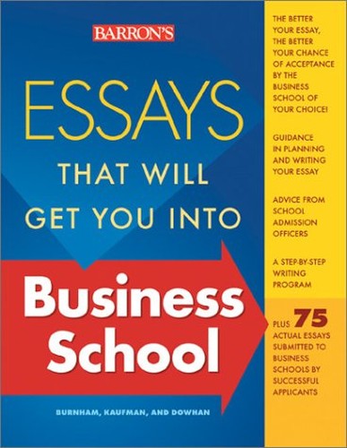 Essays That Will Get You into Business School