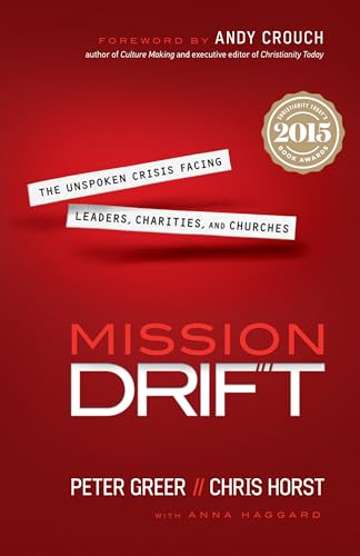 Mission Drift The Unspoken Crisis Facing Leaders, Charities, and Churches