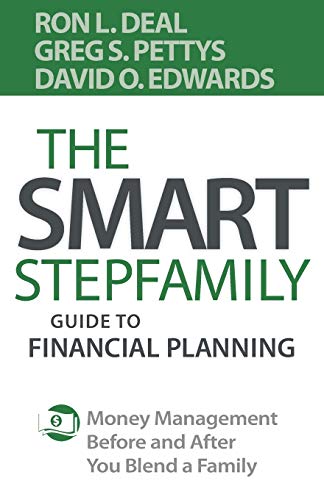 The Smart Stepfamily Guide to Financial Planning Money Management Before and After You Blend a Family