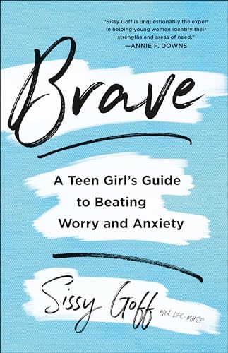 Brave – A Teen Girl`s Guide to Beating Worry and Anxiety