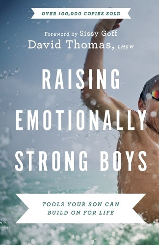 Raising Emotionally Strong Boys Tools Your Son Can Build On for Life