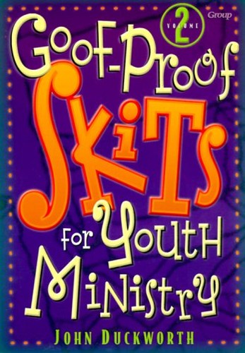 Goof-proof Skits for Youth Ministry