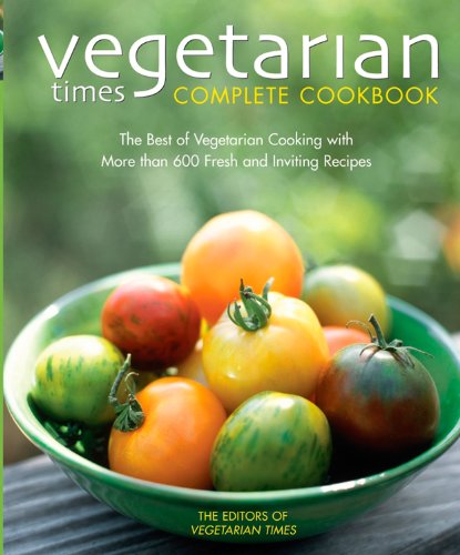 Vegetarian Times Complete Cookbook: 2nd Edition