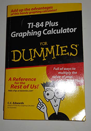TI-84 Plus Graphing Calculator For Dummies