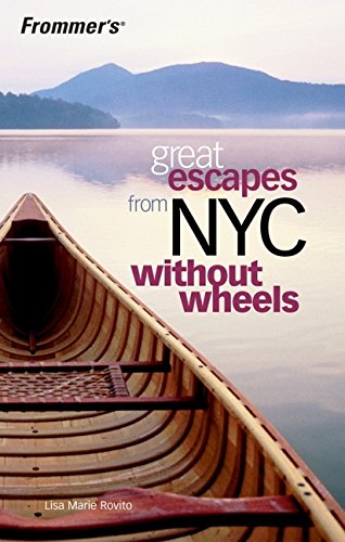 Frommer's Great Escapes from NYC without Wheels