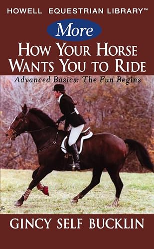 More How Your Horse Wants You to Ride