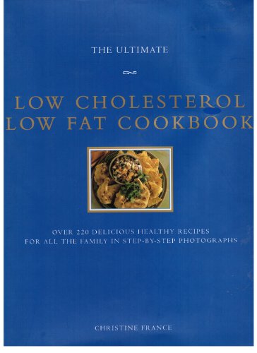 Ultimate Low Cholesterol/Low Fat Cookbook