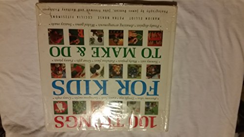 100 Things for Kids to Make and Do