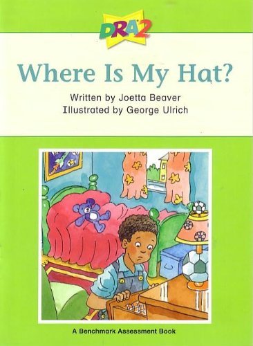 DRA2 Where Is My Hat? (Benchmark Assessment Book Level 4) (Developmental Reading Assessment Second Edition) by Joetta Beaver (2006-11-08)