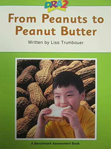 DRA2 From Peanuts to Peanut Butter (Benchmark Assessment Book Level 28) (Developmental Reading Assessment Second Edition)