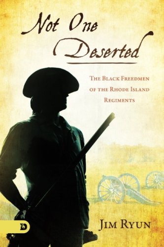 Not One Deserted: The Black Freedmen of the Rhode Island Regiments