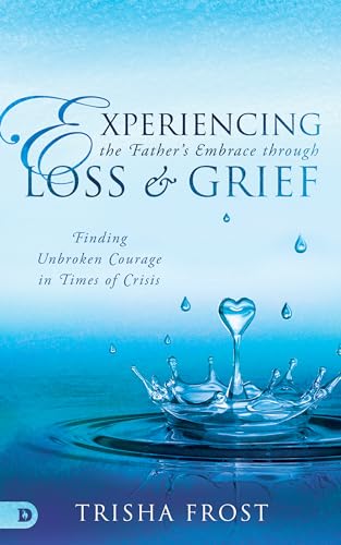Experiencing the Father's Embrace Through Loss and Grief