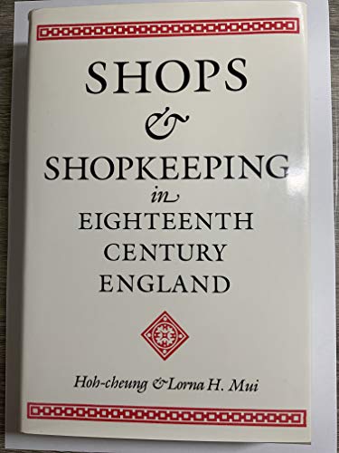 Shops and Shopkeeping in Eighteenth-Century England