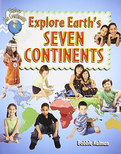 Explore Earths Seven Continents