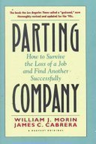 Parting Company : How to Survive the Loss of a Job and Find Another Successfully