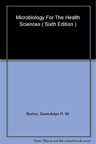 MICROBIOLOGY FOR THE HEALTH SCIENCES