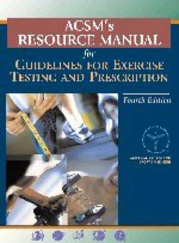 ACSM's Resource Manual for Guidelines for Exercise Testing and Prescription