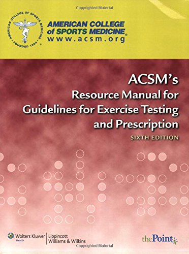 ACSM's Resource Manual for Guidelines for Exercise Testing and Prescription