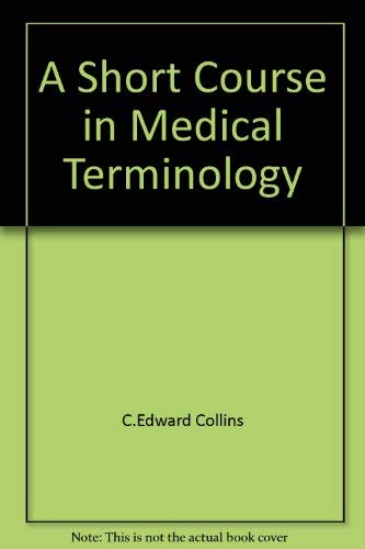 A Short Course in Medical Terminology