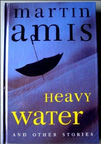 Heavy Water and Other Stories