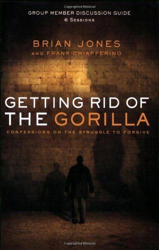Getting Rid of the Gorilla Group Member Discussion Guide: 6 Sessions