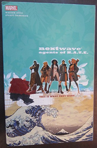 Nextwave: Agents Of H.a.t.e. Volume 1 - This Is What They Want