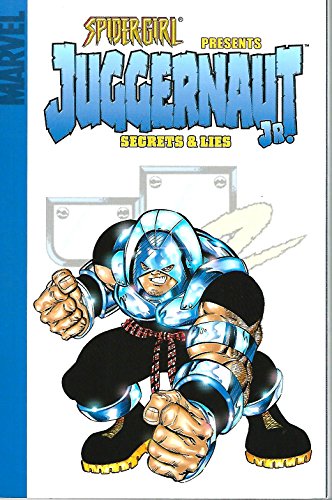 Spider-girl Presents Juggernaut Jr -. Volume 1: Secrets & Lies