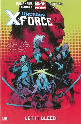 Uncanny X-Force - Volume 1: Let It Bleed (Marvel Now)