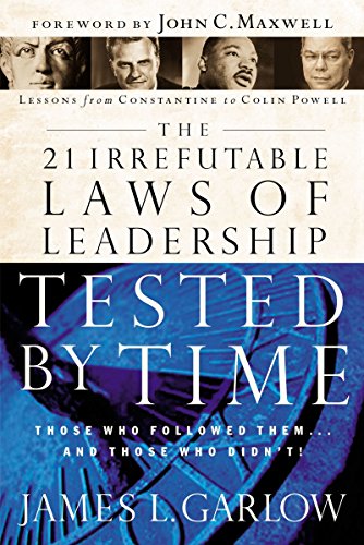 The 21 Irrefutable Laws of Leadership Tested by Time