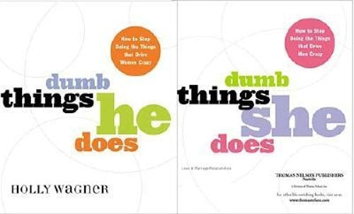 Dumb Things He Does, Dumb Things She Does, and Just a Few Dumb Things We Both Do!