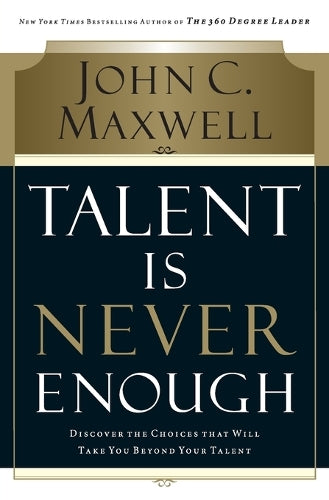Talent Is Never Enough
