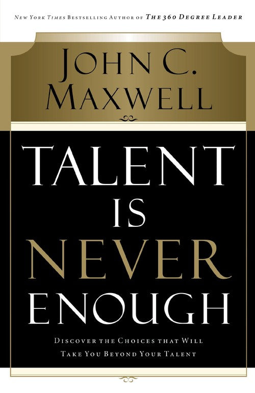Talent Is Never Enough
