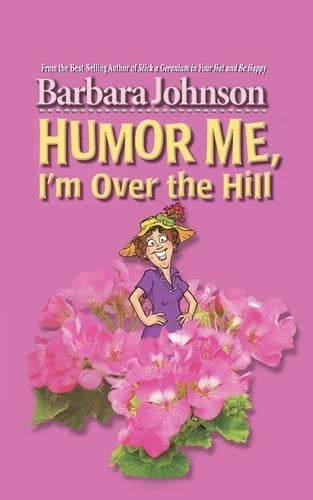 Humor Me, I'm Over the Hill