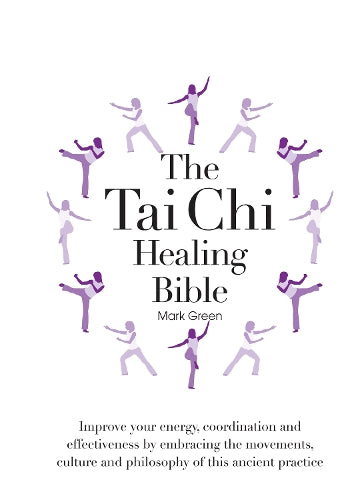 The Tai Chi Healing Bible