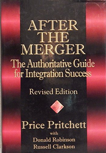 After the Merger: The Authoritative Guide for Integration Success, Revised Edition