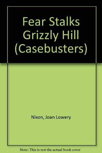 Fear Stalks Grizzly Hill